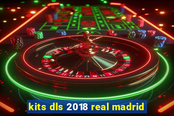 kits dls 2018 real madrid